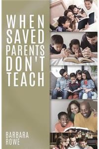 When Saved Parents Don't Teach