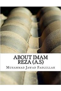 About Imam Reza A.s