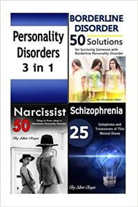 Personality Disorders: 3 in 1 Borderline, Narcissist, and Schizophrenia Personality Disorders