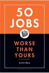 50 Jobs Worse Than Yours