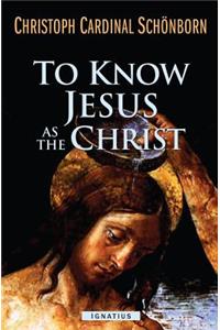 To Know Jesus as the Christ