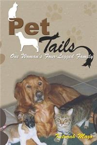 Pet Tails: One Woman's Four-Legged Family