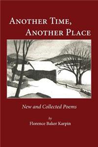 Another Time, Another Place New and Collected Poems
