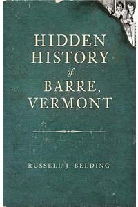 Hidden History of Barre, Vermont