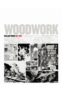 Woodwork: Wallace Wood 1927-1981
