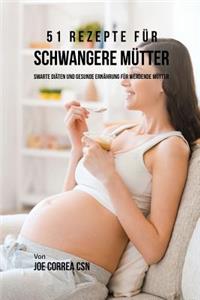 51 Rezepte für schwangere Mütter