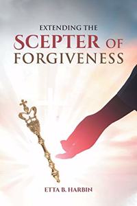 Extending The Scepter Of Forgiveness
