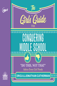 Girls' Guide to Conquering Middle School