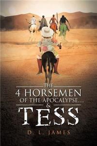 4 Horsemen of the Apocalypse....& Tess