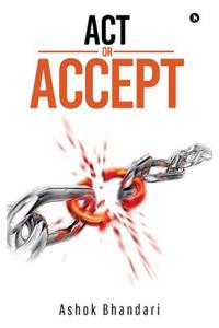 Act or Accept