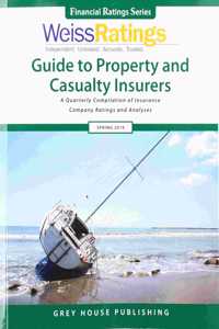 Weiss Ratings Guide to Property & Casualty Insurers, Spring 2019