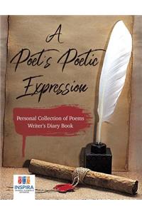 A Poet's Poetic Expression Personal Collection of Poems Writer's Diary Book