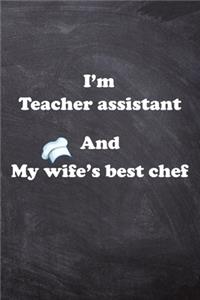 I am Teacher And my Wife Best Cook Journal: Lined Notebook / Journal Gift, 200 Pages, 6x9, Soft Cover, Matte Finish