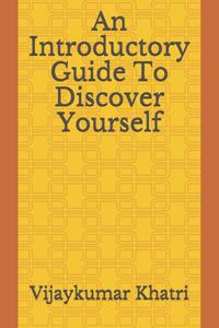 Introductory Guide To Discover Yourself