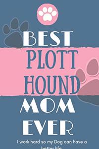 Best Plott Hound Mom Ever Notebook Gift