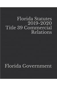 Florida Statutes 2019-2020 Title 39 Commercial Relations
