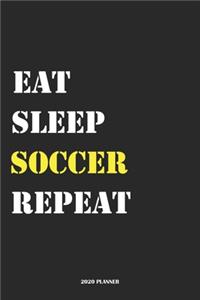 Eat Sleep Soccer Repeat 2020 Planner