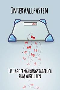 Intervallfasten - 111 Tage Ernährungstagebuch zum Ausfüllen