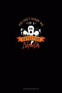 You Can't Scare Me I'm a Detective Inspector