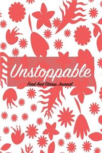 Unstoppable Food And Fitness Journal