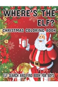 Where's The ELF? Christmas Coloring Book ELF Search And Find Book For Boys