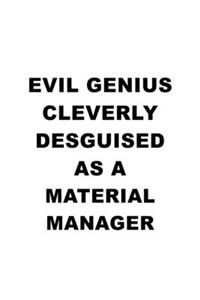 Evil Genius Cleverly Desguised As A Material Manager