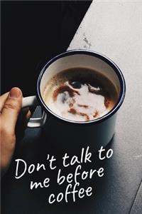 Don't talk To Me Before Coffee