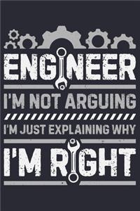 Engineer Im Not Arguing Im Just Explaining Why Im Right
