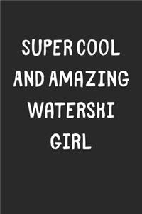 Super Cool And Amazing Waterski Girl