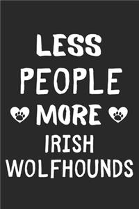 Less People More Irish Wolfhounds