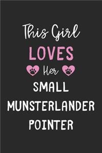 This Girl Loves Her Small Munsterlander Pointer
