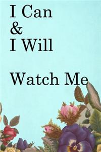 I Can & I will Watch Me