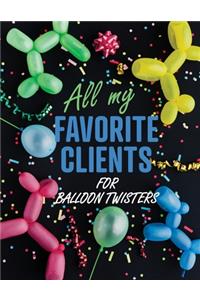 All My Favorite Clients for Balloon Twisters
