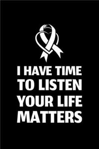 I Have Time To Listen Your Life Matters