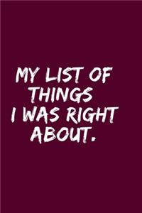 My list of things I was right about.
