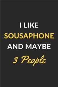 I Like Sousaphone And Maybe 3 People