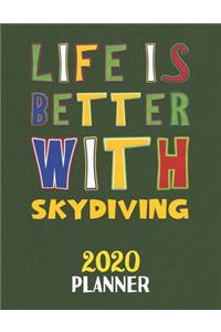 Life Is Better With Skydiving 2020 Planner