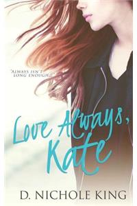 Love Always, Kate