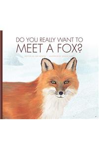 Do You Really Want to Meet a Fox?