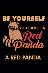 Be Yourself You Can Be a Red Panda