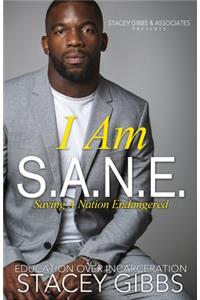 I Am S.A.N.E.