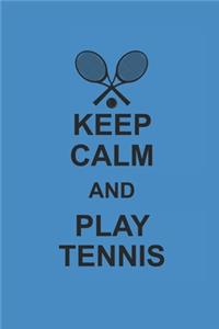 Keep Calm and Play Tennis