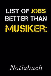 List Of Jobs Better Than Musiker Notizbuch