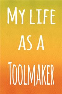 My Life as a Toolmaker