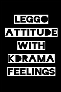 Leggo Attitude with Kdrama Feelings