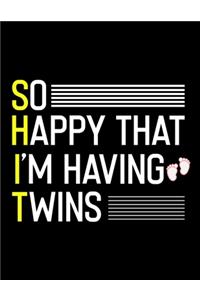 So Happy That I'm Having Twins