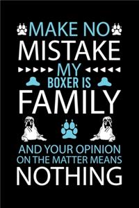 Make No Mistake My Boxer Is Family and Your Opinion on the Matter Means Nothing