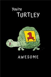 You're turtley awesome