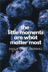 The Little Moments are What Matter Most