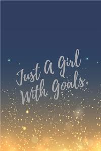Just A Girl With Goals.